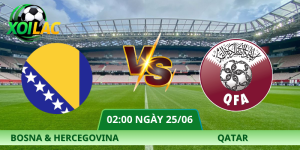 Nhận Định Bosnia Và Hercegovina  – Qatar Vào 02:00 Ngày 25/06
