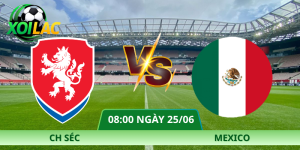 Nhận Định CH Séc – Mexico Vào Lúc 08:00 Ngày 25/06