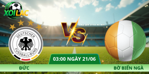 Nhận Định Đức – Bờ Biển Ngà Vào Lúc 03:00 Ngày 21/06
