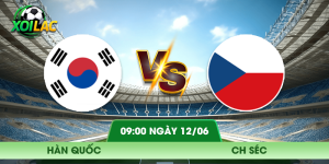 Nhận Định Hàn Quốc – CH Séc Vào Lúc 09:00 Ngày 12/06