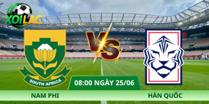 Nhận Định Nam Phi – Hàn Quốc Vào Lúc 08:00 Ngày 25/06