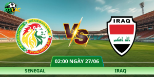 Nhận Định Senegal – Iraq Vào Lúc 02:00 Ngày 27/06
