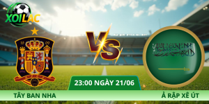 Nhận định Tây Ban Nha – Ả Rập Xê Út lúc 23:00 ngày 21/06