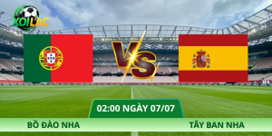 Nhận Định Bồ Đào Nha – Tây Ban Nha Vào Lúc 02:00 Ngày 07/07