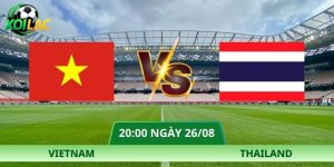 Nhận Định Vietnam – Thailand Vào Lúc 20:00 Ngày 26/08