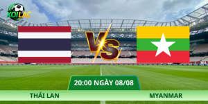 Thái Lan Đối Đầu Myanmar Vào Lúc 20:00 Ngày 08/08